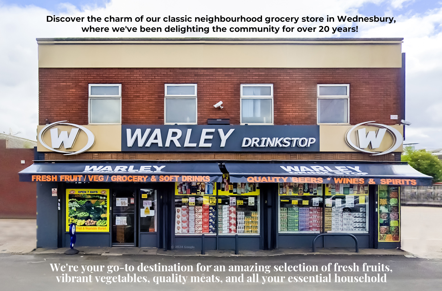 Warley Drinks - Discover the charm of our classic neighbourhood grocery store in Wednesbury, where we've been delighting the community for over 20 years! We're your go-to destination for an amazing selection of fresh fruits, vibrant vegetables, quality meats, and all your essential household products. Come visit us and experience the warmth and quality that keep our customers coming back!
